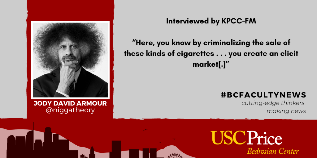Graphic of Professor Jody Armour with his hand thoughtfully on his chin. Quotation from Armour is "Here, you know by criminalizing the sale of these kinds of cigarettes ... you creat an elicit market." From an interview with KPCC-FM